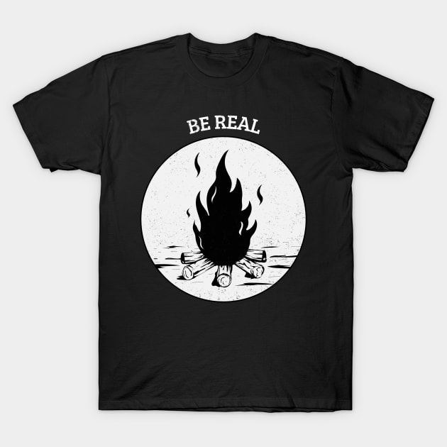 Be Real Motivational Quote T-Shirt by SimpleTeez